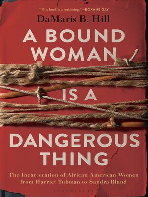 cover image of A Bound Woman Is a Dangerous Thing